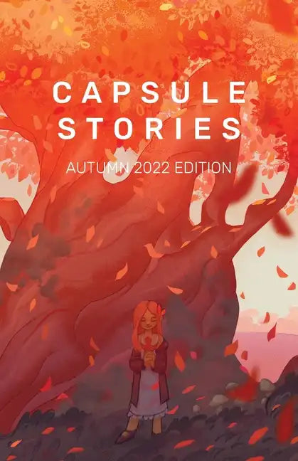 Capsule Stories Autumn 2022 Edition: Falling Leaves - Paperback
