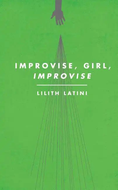 Improvise, Girl, Improvise - Paperback