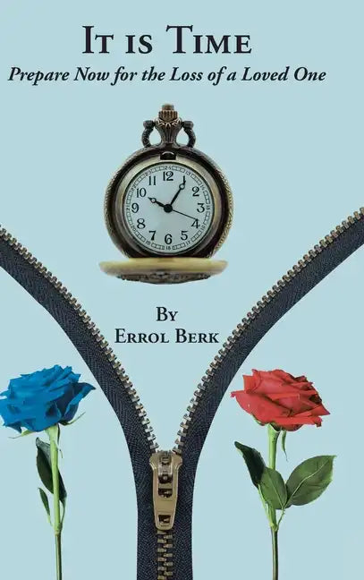 It is Time: Prepare Now for the Loss of a Loved One - Hardcover