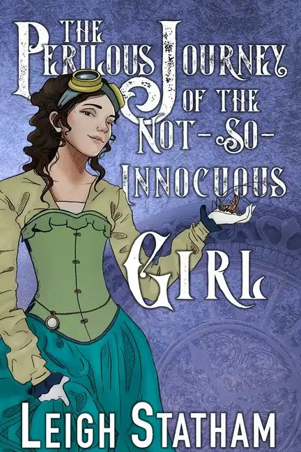 The Perilous Journey of the Not-So-Innocuous Girl: Perilous Journey Book 1 - Paperback