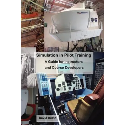 Simulation in Pilot Training: A Guide for Instructors and Course Developers - Paperback