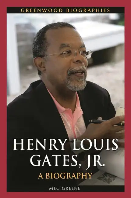 Henry Louis Gates, Jr.: A Biography - Hardcover