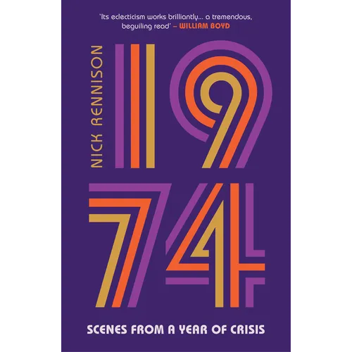 1974: Scenes from a Year of Crisis - Paperback