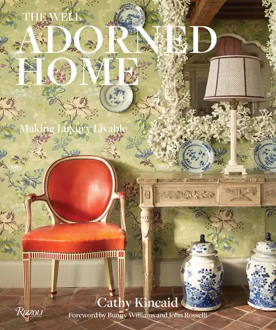 The Well Adorned Home: Making Luxury Livable - Hardcover