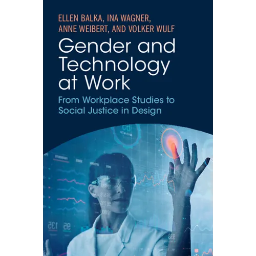 Gender and Technology at Work: From Workplace Studies to Social Justice in Design - Paperback