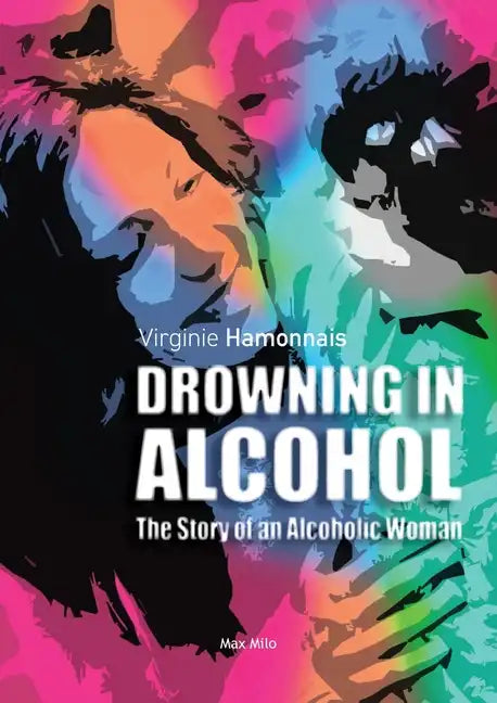 Drowning in alcohol: The Story of an Alcoholic Woman - Paperback