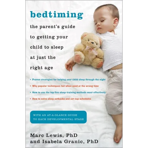 Bedtiming: The Parent's Guide to Getting Your Child to Sleep at Just the Right Age - Paperback