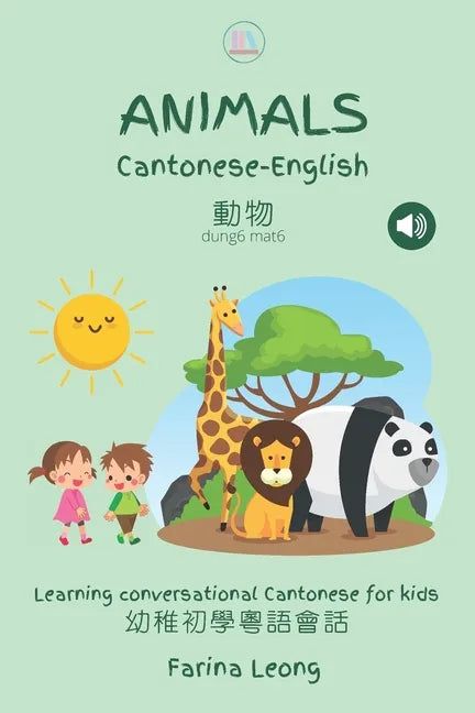 Animals in Cantonese-English: Learning conversational Cantonese for kids - Paperback