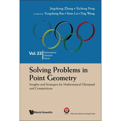 Solving Problems in Point Geometry: Insights and Strategies for Mathematical Olympiad and Competitions - Paperback