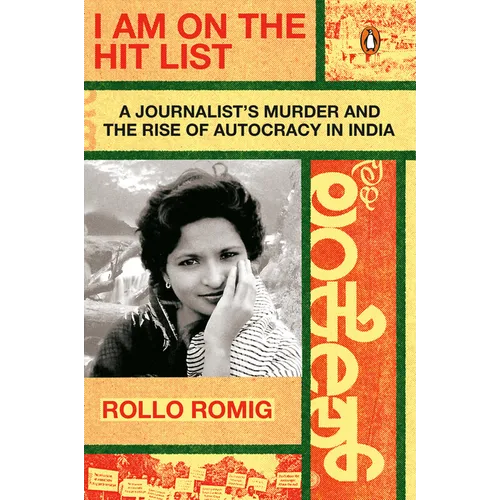 I Am on the Hit List: A Journalist's Murder and the Rise of Autocracy in India - Paperback