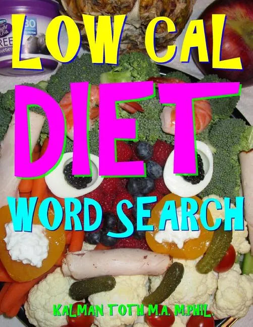 Low Cal Diet Word Search: 133 Extra Large Print Entertaining Themed Puzzles - Paperback