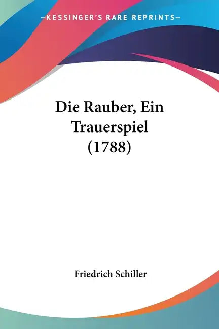 Die Rauber, Ein Trauerspiel (1788) - Paperback