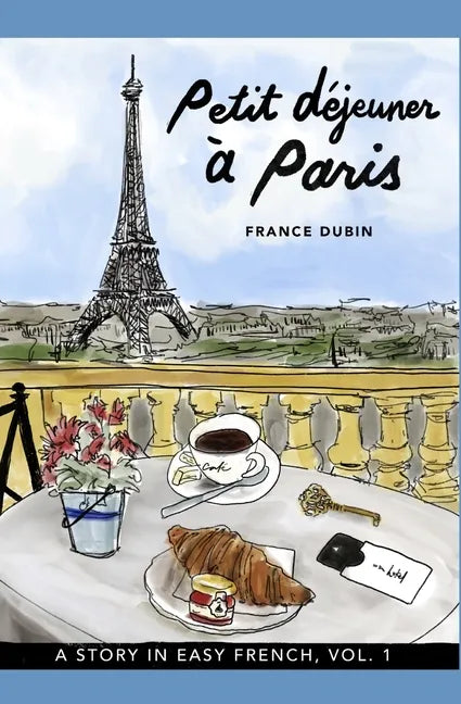 Petit déjeuner à Paris: A Story in Easy French with Translation, Vol. 1 - Paperback