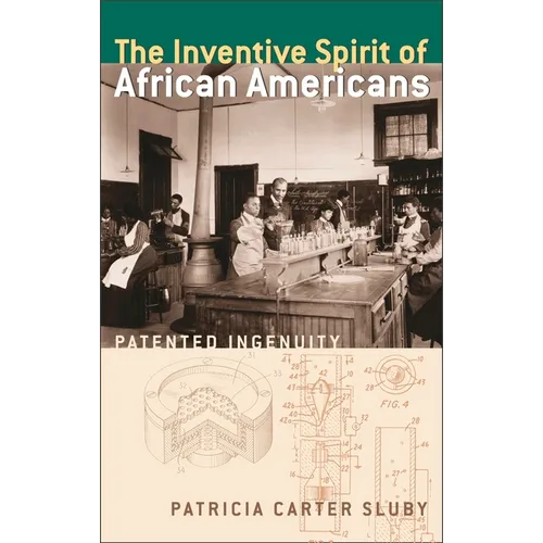The Inventive Spirit of African Americans: Patented Ingenuity - Hardcover
