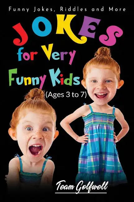Jokes for Very Funny Kids (Ages 3 to 7): Funny Jokes, Riddles and More - Paperback