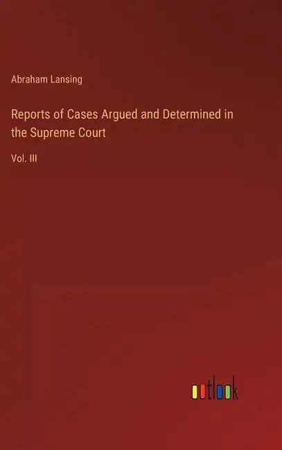 Reports of Cases Argued and Determined in the Supreme Court: Vol. III - Hardcover