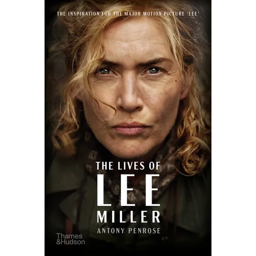 The Lives of Lee Miller: The Inspiration for the Major Motion Picture Lee - Paperback