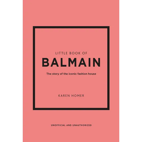 Little Book of Balmain: The Story of the Iconic Fashion House - Hardcover
