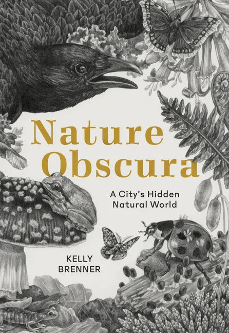 Nature Obscura: A City's Hidden Natural World - Paperback
