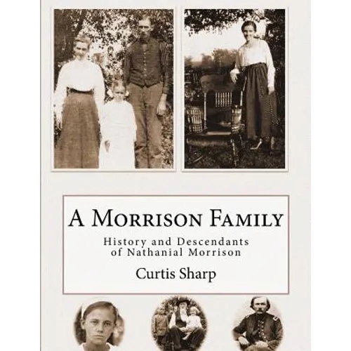 A Morrison Family: History and Descendants of Nathanial Morrison - Paperback