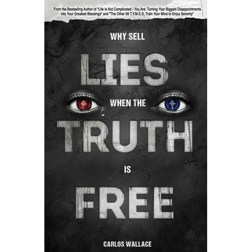Why Sell Lies When The Truth Is Free - Paperback