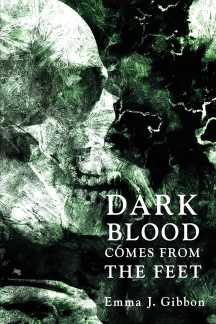 Dark Blood Comes from the Feet - Paperback
