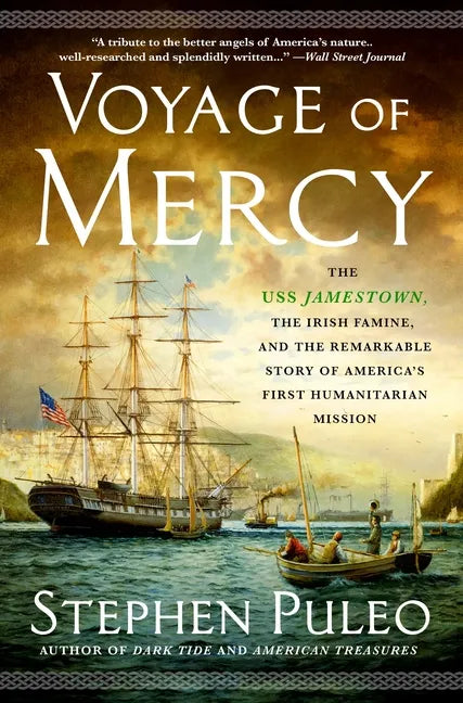 Voyage of Mercy: The USS Jamestown, the Irish Famine, and the Remarkable Story of America's First Humanitarian Mission - Paperback