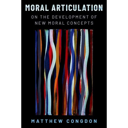 Moral Articulation: On the Development of New Moral Concepts - Hardcover