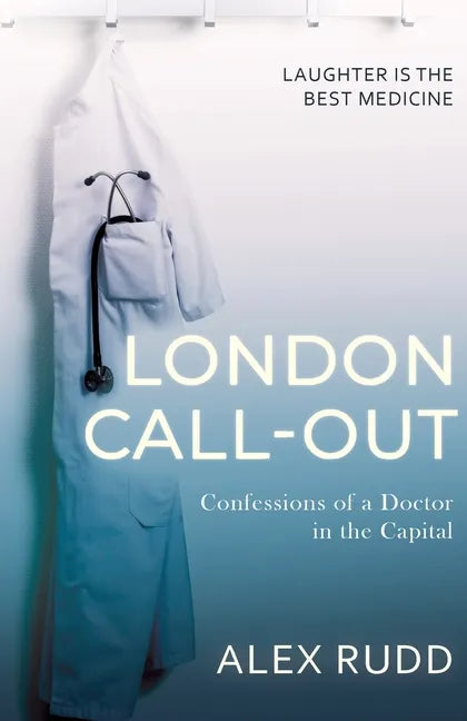 London Call-Out: Confessions of a Doctor in the Capital - Paperback