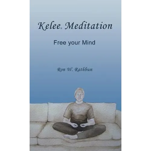Kelee Meditation: Free Your Mind - Hardcover