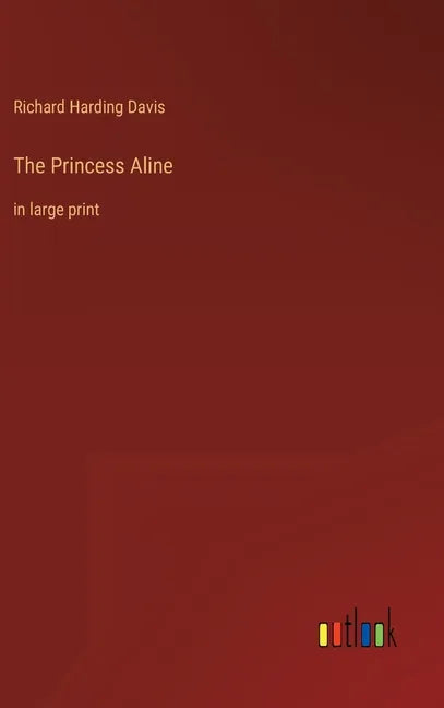The Princess Aline: in large print - Hardcover
