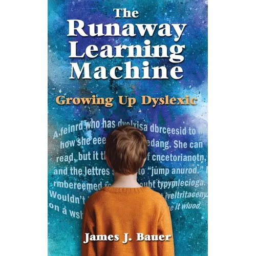 The Runaway Learning Machine: Growing Up Dyslexic - Paperback