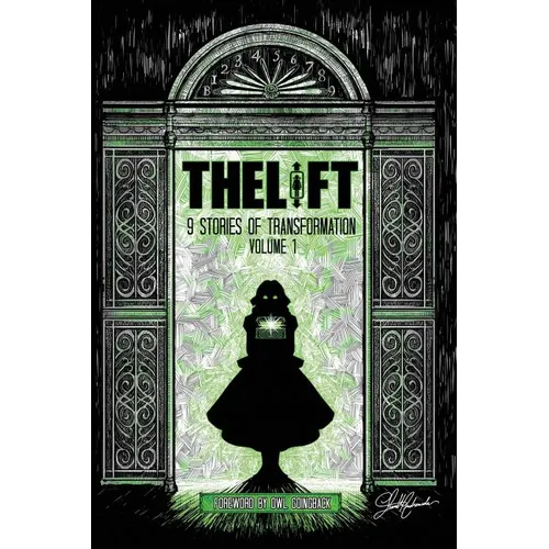 The Lift: Nine Stories of Transformation, Volume One - Paperback