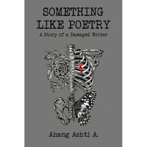 Something Like Poetry - A Story of a Damaged Writer - Paperback