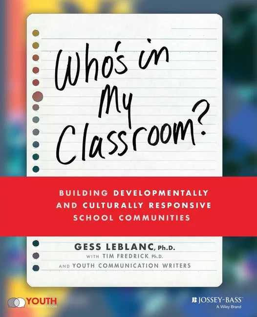Who's in My Classroom?: Building Developmentally and Culturally Responsive School Communities - Paperback