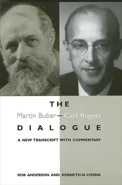 The Martin Buber - Carl Rogers Dialogue: A New Transcript With Commentary - Paperback
