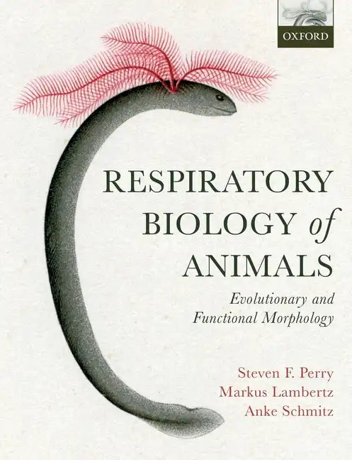Respiratory Biology of Animals: Evolutionary and Functional Morphology - Paperback