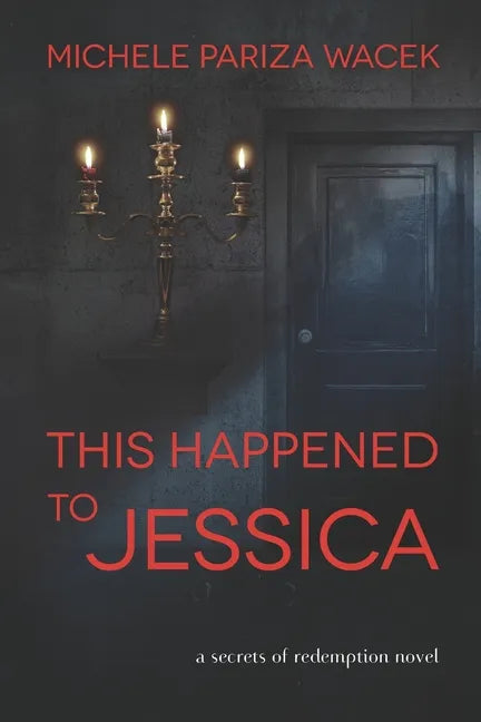 This Happened to Jessica: A Secrets of Redemption Novel - Paperback