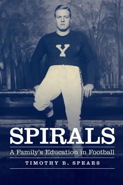 Spirals: A Family's Education in Football - Hardcover