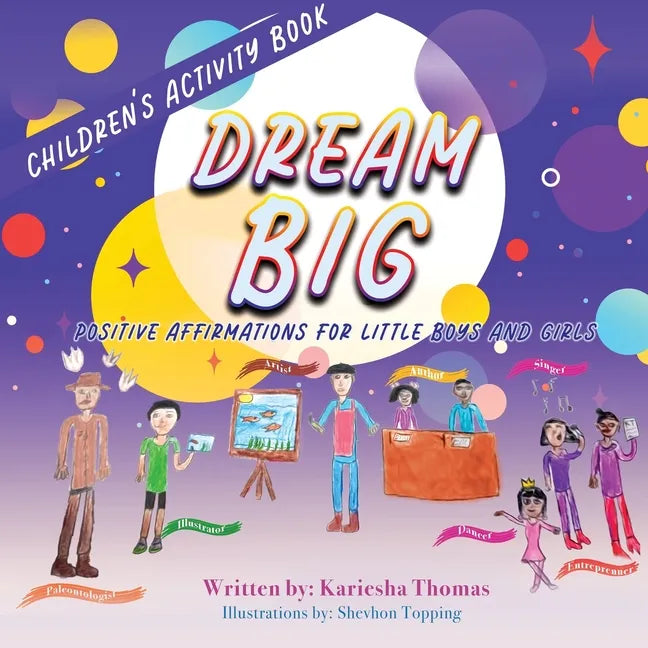 Dream Big: Positive Affirmations for Little Boys and Girls - Paperback