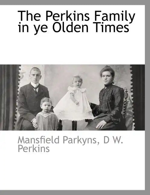 The Perkins Family in Ye Olden Times - Paperback