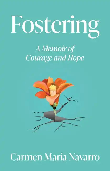 Fostering: A Memoir of Courage and Hope - Paperback