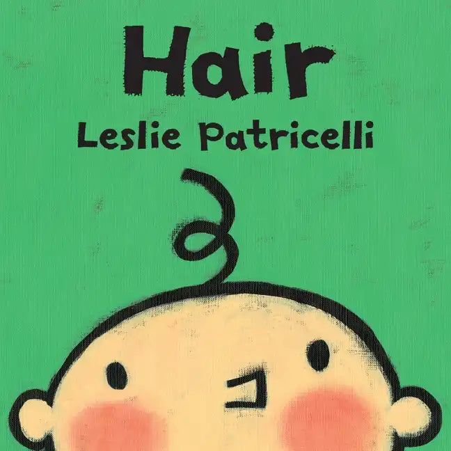Hair: (A Gentle First Haircut Story about Visiting the Barber for Babies and Toddlers) - Board Book