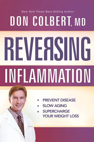 Reversing Inflammation: Prevent Disease, Slow Aging, and Super-Charge Your Weight Loss - Paperback
