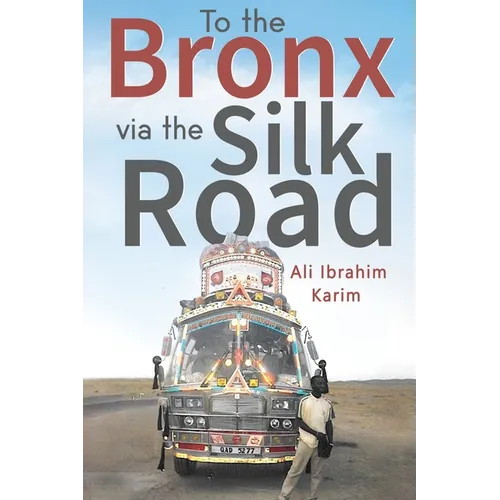 To The Bronx via The Silk Road - Paperback