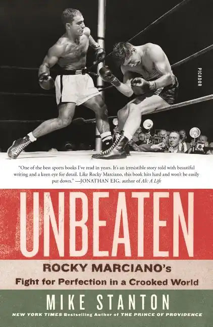 Unbeaten: Rocky Marciano's Fight for Perfection in a Crooked World - Paperback