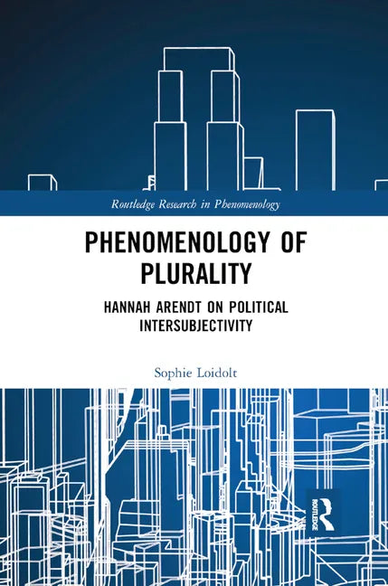 Phenomenology of Plurality: Hannah Arendt on Political Intersubjectivity - Paperback