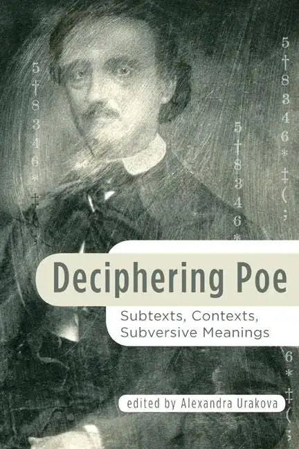 Deciphering Poe: Subtexts, Contexts, Subversive Meanings - Paperback
