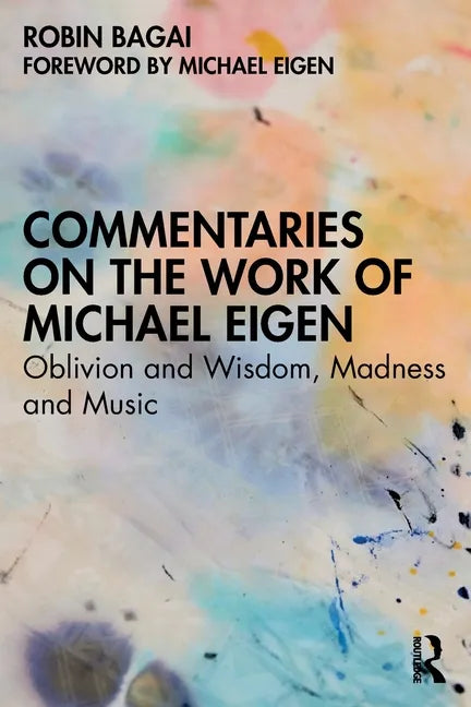 Commentaries on the Work of Michael Eigen: Oblivion and Wisdom, Madness and Music - Paperback