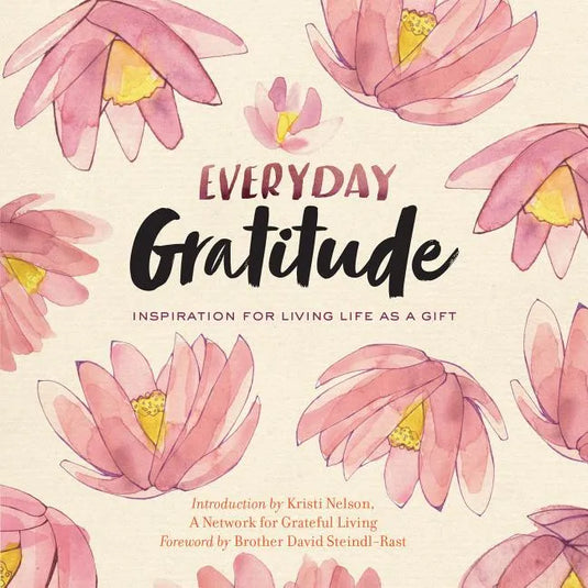 Everyday Gratitude: Inspiration for Living Life as a Gift - Paperback